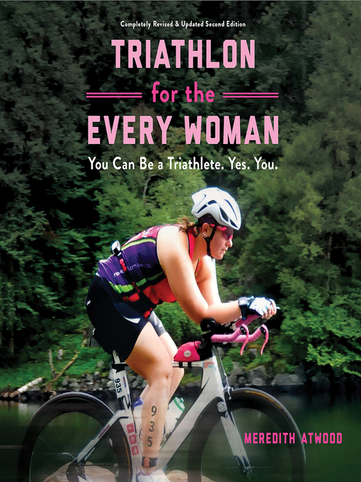 Title details for Triathlon for the Every Woman by Meredith Atwood - Available